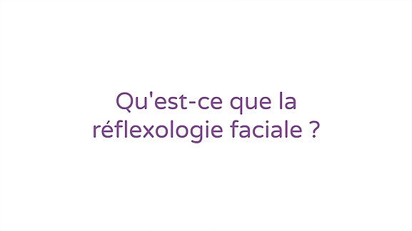 2) Qu’est-ce que la réflexologie faciale ?